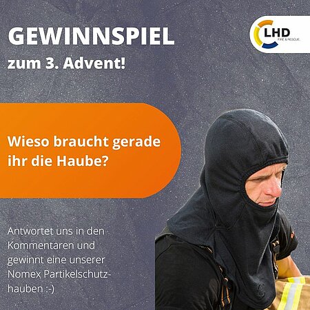 ‼️JETZT AM GEWINNSPIEL TEILNEHMEN‼️
Wir verlosen unseren Gewinn zum 3. Advent:
Beantwortet in den Kommentaren unsere Frage und mit Glück erhaltet ihr eine unserer Nomex Partikelschutzhauben! 😍
➡️  Wir wollen vorher von euch wissen, wieso ausgerechnet ihr diese Haube haben wollt? ☝️ ⬅️
Bis Sonntag Abend dürft ihr uns antworten, am Montag wird der Gewinner ausgelost.
Viel Glück! 🍀 👍
Euer LHD-Team
++++++++++++++++++++++++++
Hier findet ihr unsere Teilnahmebedingungen:
https://www.lhd-group.com/teilnahmebedingungen